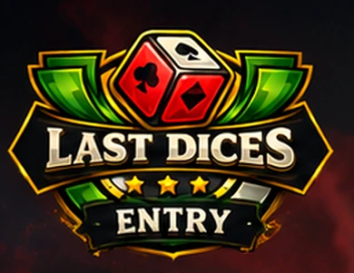 LAST DICES ENTRY